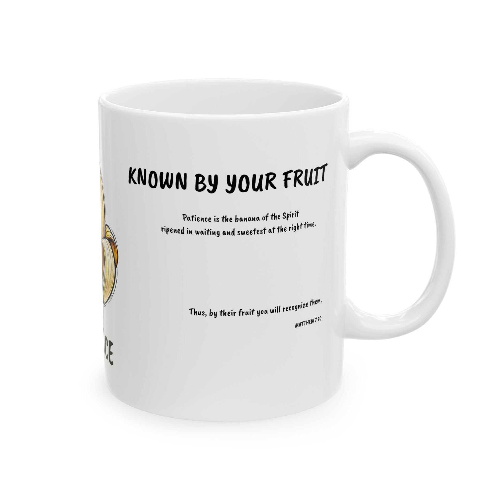 Known By My Fruit  Patient/ Banana Ceramic Coffee Cup (11oz/15oz)