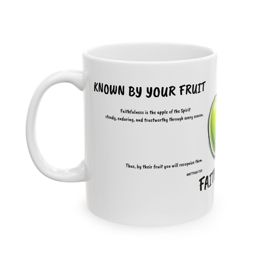 Known By My Fruit  Faithfulness/ Apple Ceramic Coffee Cup (11oz/15oz)