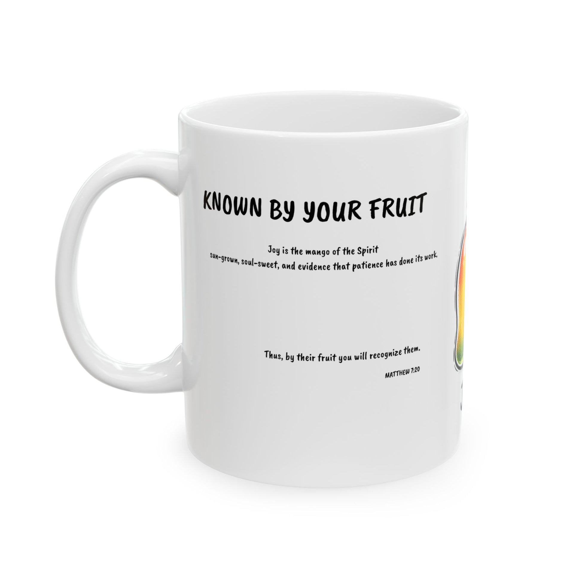 Known By My Fruit  Joy/ Mango Ceramic Coffee Cup (11oz/15oz)