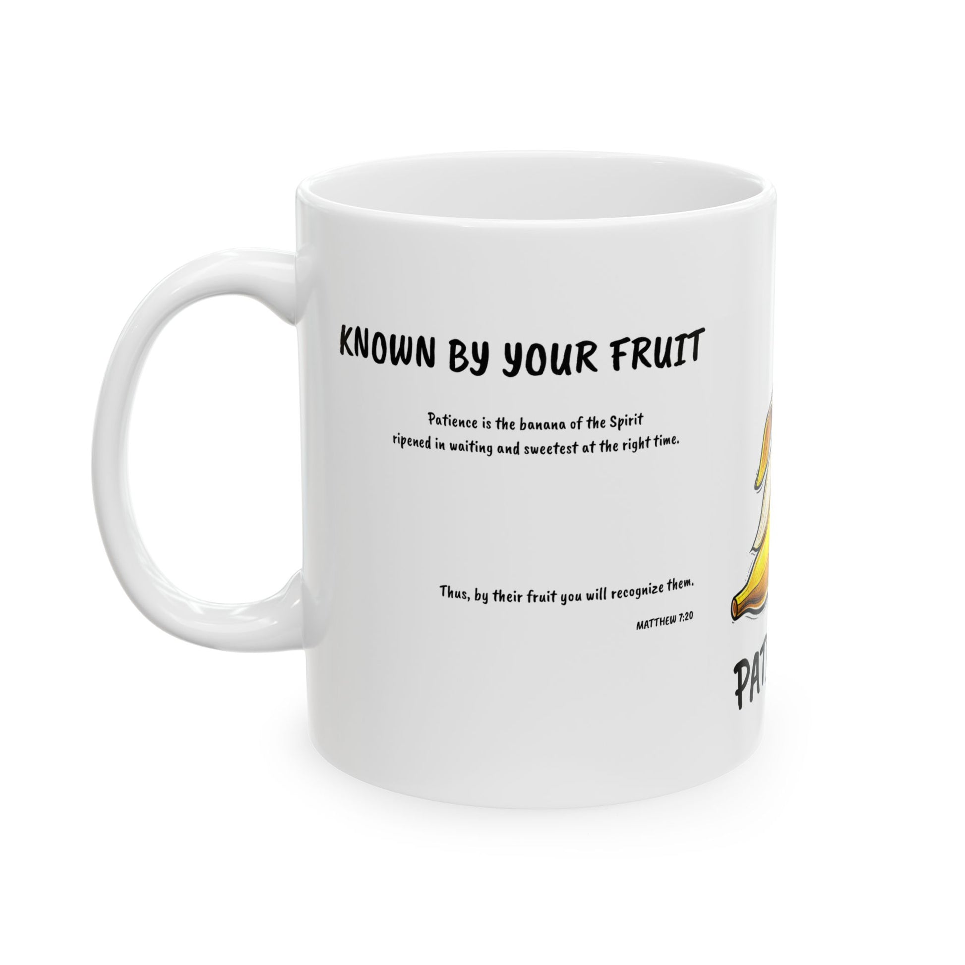 Known By My Fruit  Patient/ Banana Ceramic Coffee Cup (11oz/15oz)