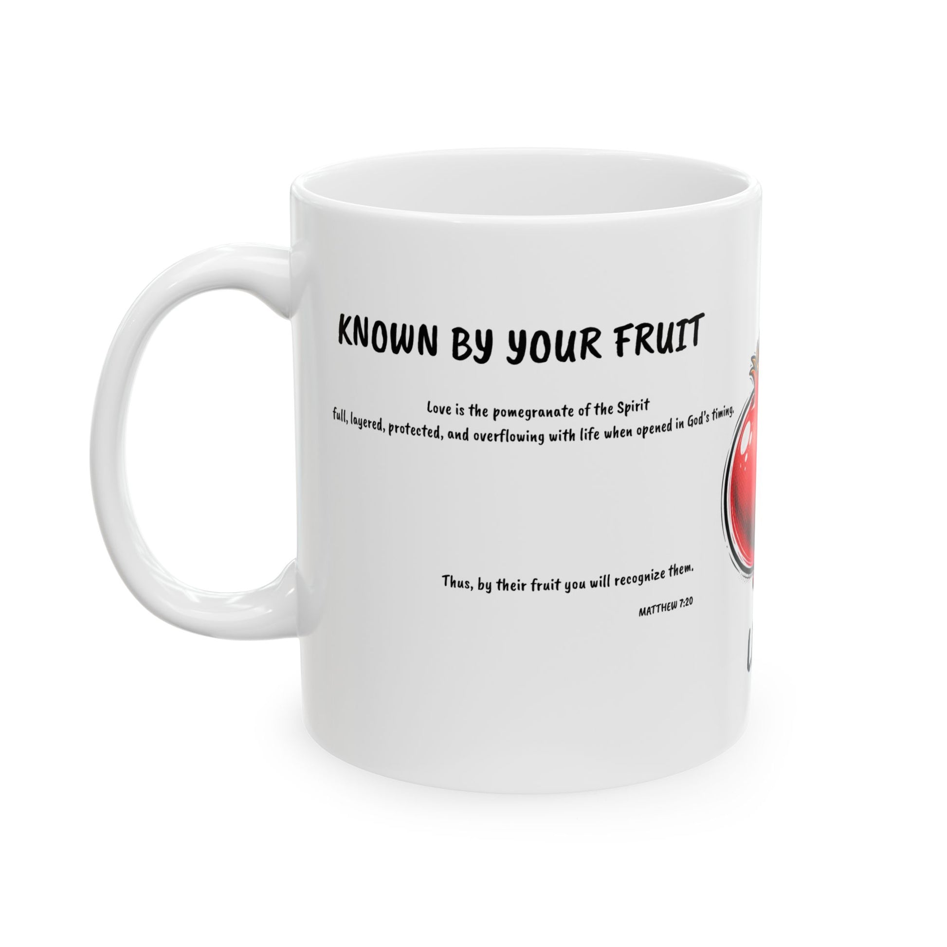 Known By My Fruit  Love/ Pomegranate Ceramic Coffee Cup (11oz/15oz)